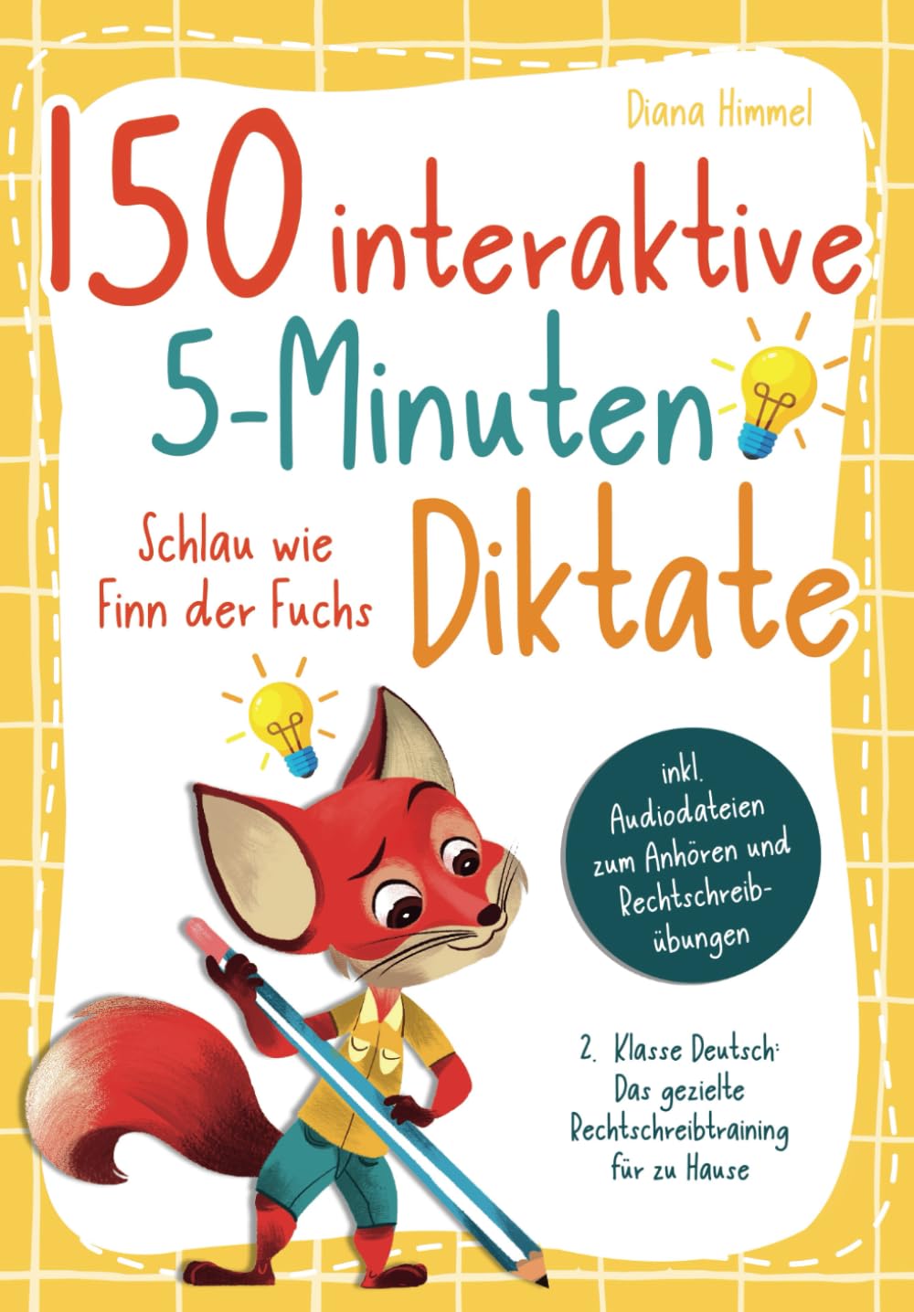 150 interaktive 5-Minuten Diktate — 2. Klasse Deutsch